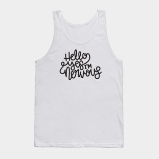 Hello Yes I'm Nervous (Gray) Tank Top